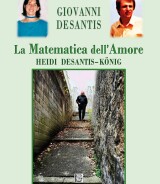 Giovanni Desantis<br />LA MATEMATICA DELL’AMORE<br />Heidi Desantis-König<br />978-88-6674-383-5