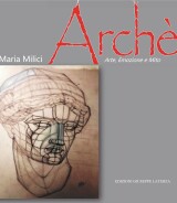 Maria Milici<br />ARCHÈ<br />Arte, Emozione e Mito<br />978-88-6674-384-2