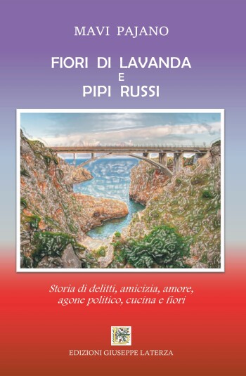 Mavi Pajano<br />FIORI DI LAVANDA E PIPI RUSSI<br />Storia di delitti, amicizia, amore, agone politico, cucina e fiori<br />978-88-6674-397-2