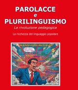 Giovanni Mercadante<br />PAROLACCE E PLURILINGUISTICO<br />La rivoluzione pedagogica<br />La ricchezza del linguaggio popolare<br />978-88-6674-420-7
